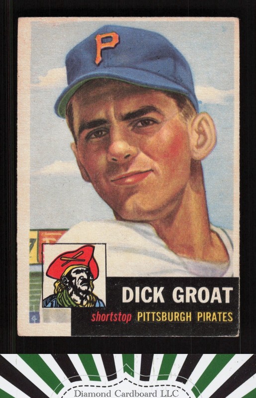 1953 Topps #154 Dick Groat : Bio uses white text VGEX h, front