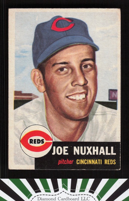 1953 Topps #105 Joe Nuxhall : Bio uses white text VG+ f, front