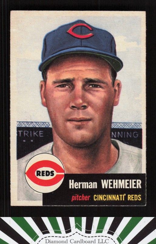 1953 Topps #110 Herman Wehmeier : Bio uses white text EXMT j, front