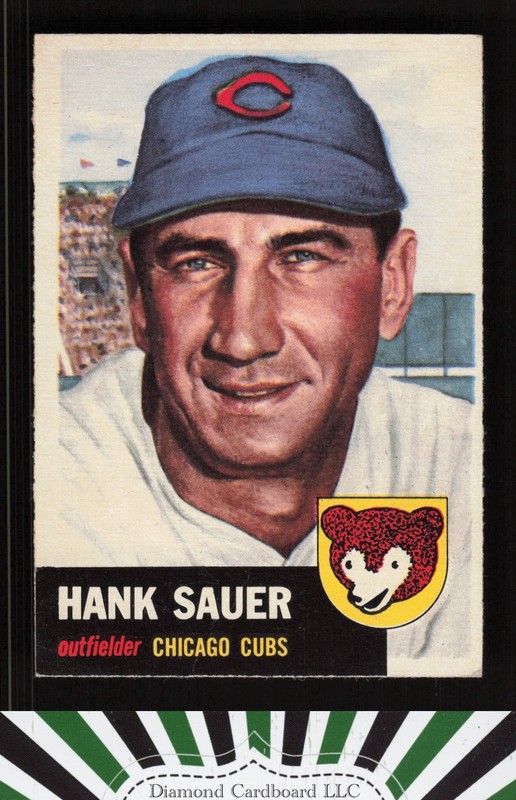 1953 Topps #111 Hank Sauer : Bio uses white text VG [MUCH SHARPER] g, front
