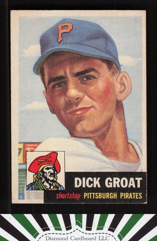 1953 Topps #154 Dick Groat : Bio uses white text VGEX g, front