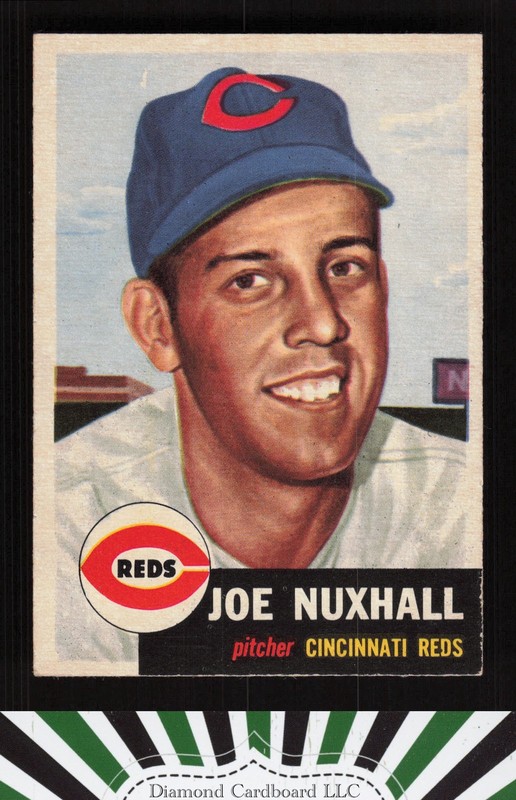 1953 Topps #105 Joe Nuxhall : Bio uses black text EX h, front